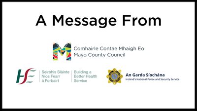 HSE, An Garda Siochana and Mayo County Council urge the community across Mayo to stay at home and protect themselves and each other